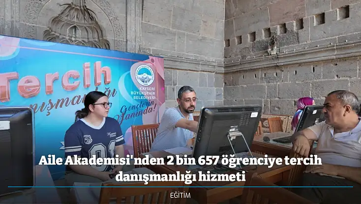Aile Akademisi'nden 2 bin 657 öğrenciye tercih danışmanlığı hizmeti