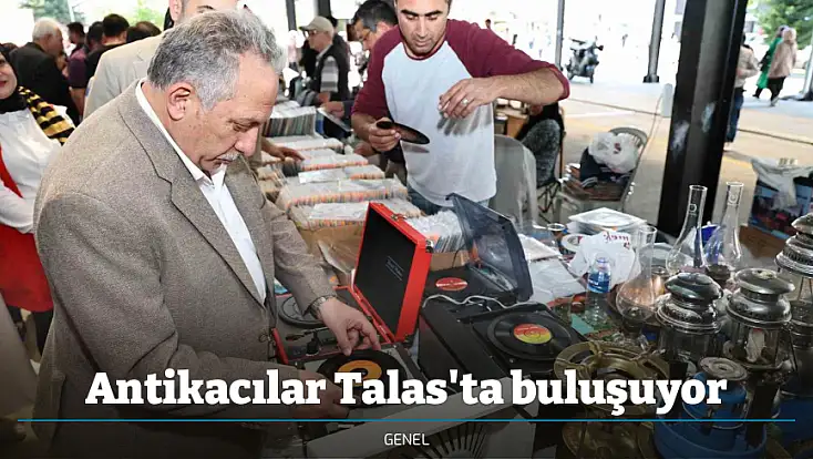 Antikacılar Talas'ta buluşuyor