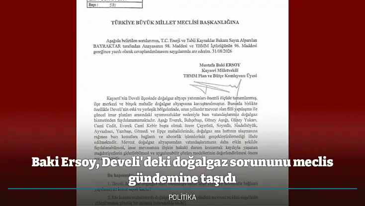 Baki Ersoy, Develi'deki doğalgaz sorununu meclis gündemine taşıdı