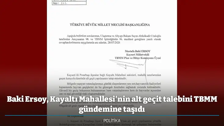 Baki Ersoy, Kayaltı Mahallesi'nin alt geçit talebini TBMM gündemine taşıdı