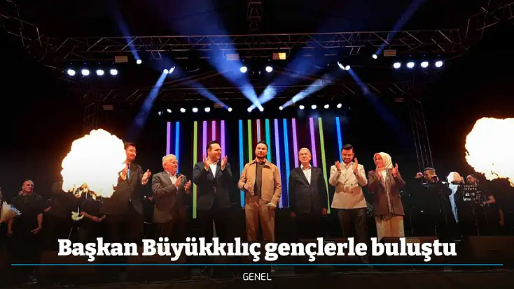 Başkan Büyükkılıç gençlerle buluştu