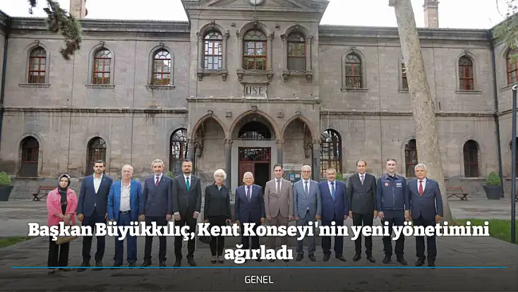 Başkan Büyükkılıç, Kent Konseyi'nin yeni yönetimini ağırladı