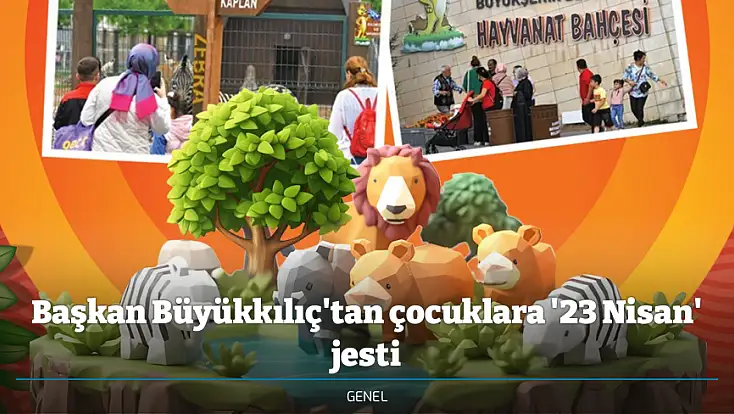 Başkan Büyükkılıç'tan çocuklara '23 Nisan' jesti