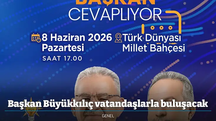 Başkan Büyükkılıç vatandaşlarla buluşacak