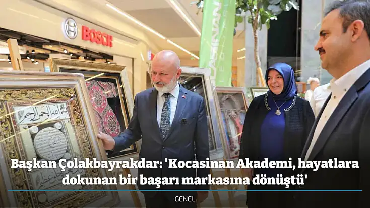 Başkan Çolakbayrakdar: 'Kocasinan Akademi, hayatlara dokunan bir başarı markasına dönüştü'