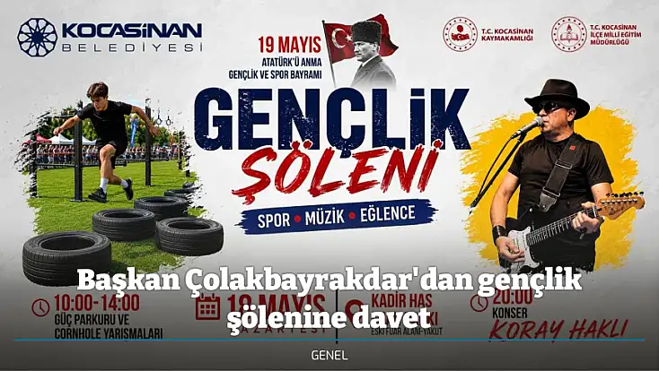 Başkan Çolakbayrakdar'dan gençlik şölenine davet