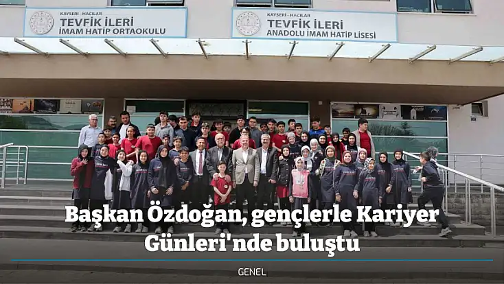 Başkan Özdoğan, gençlerle Kariyer Günleri'nde buluştu