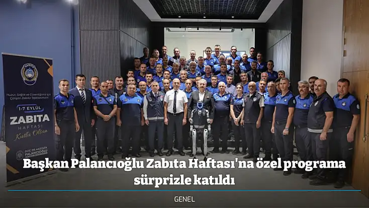 Başkan Palancıoğlu Zabıta Haftası'na özel programa sürprizle katıldı