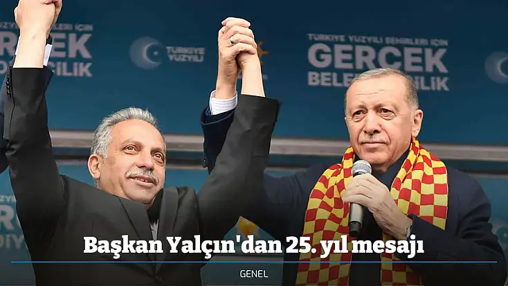 Başkan Yalçın'dan 25. yıl mesajı
