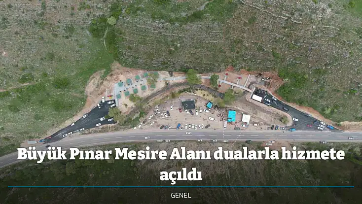 Büyük Pınar Mesire Alanı dualarla hizmete açıldı