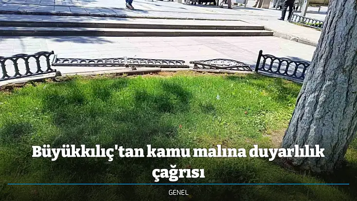 Büyükkılıç'tan kamu malına duyarlılık çağrısı
