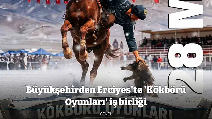 Büyükşehirden Erciyes'te 'Kökbörü Oyunları' iş birliği