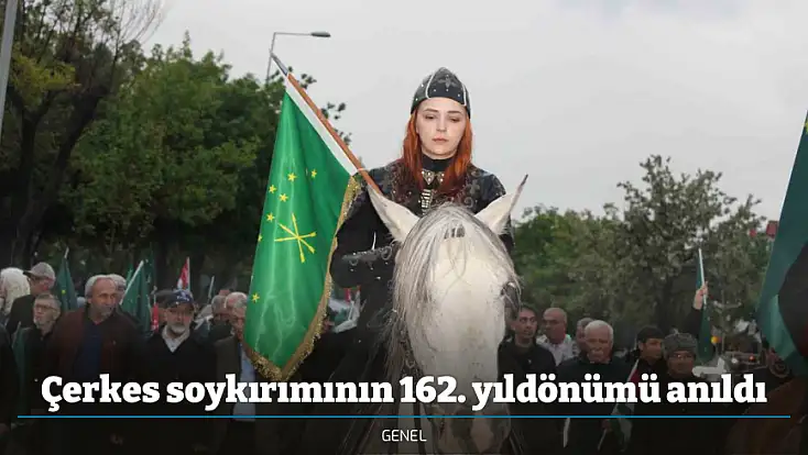 Çerkes soykırımının 162. yıldönümü anıldı