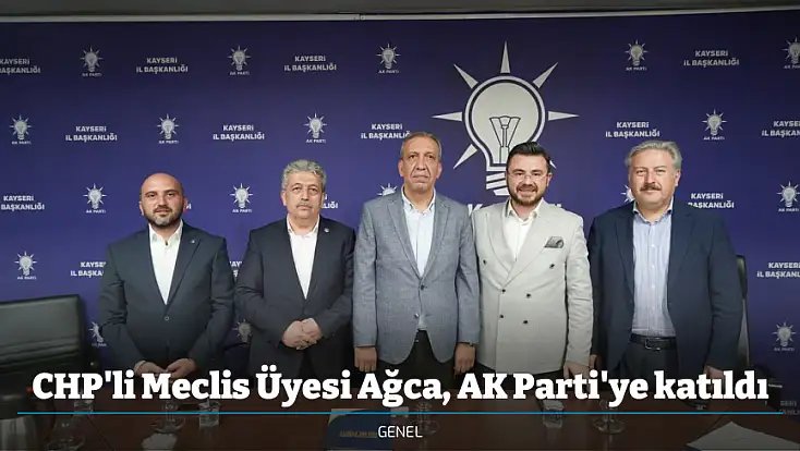 CHP'li Meclis Üyesi Ağca, AK Parti'ye katıldı