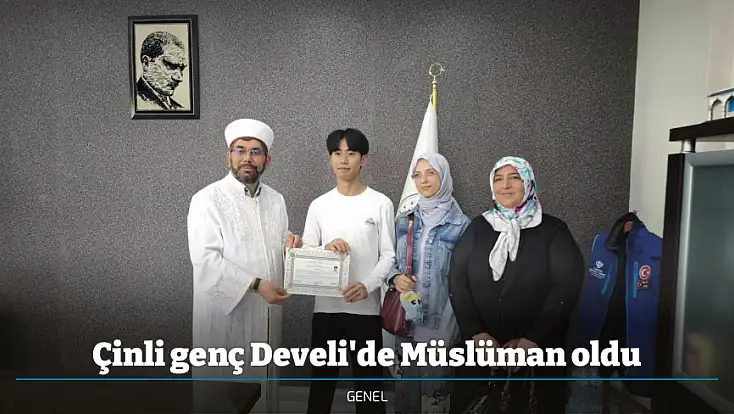 Çinli genç Develi'de Müslüman oldu