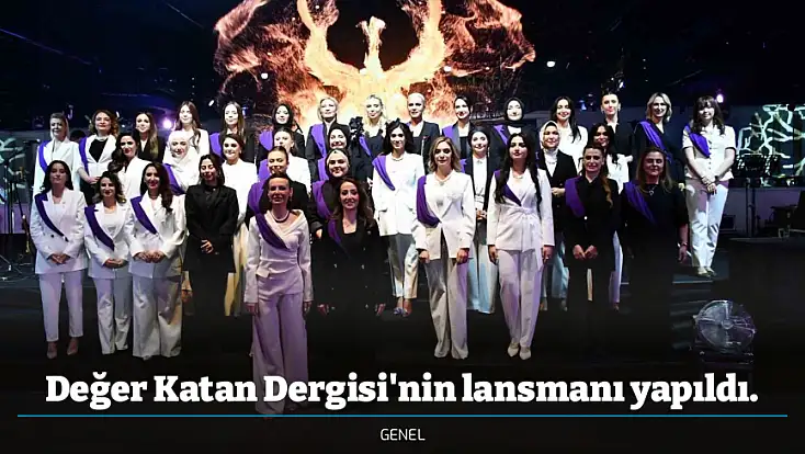 Değer Katan Dergisi'nin lansmanı yapıldı.