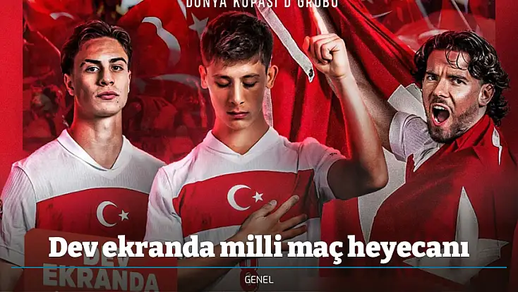 Dev ekranda milli maç heyecanı