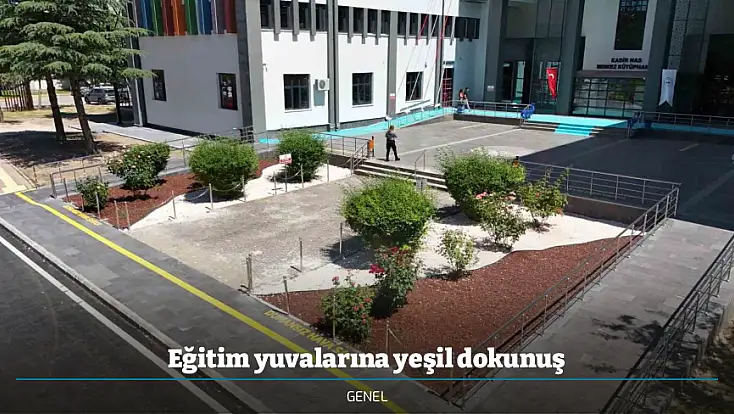 Eğitim yuvalarına yeşil dokunuş