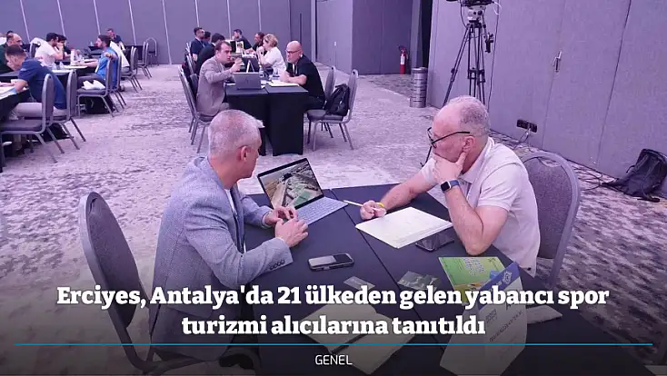 Erciyes, Antalya'da 21 ülkeden gelen yabancı spor turizmi alıcılarına tanıtıldı