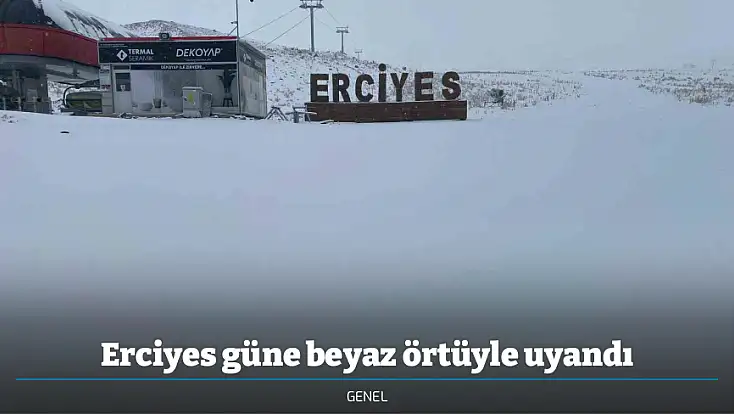 Erciyes güne beyaz örtüyle uyandı