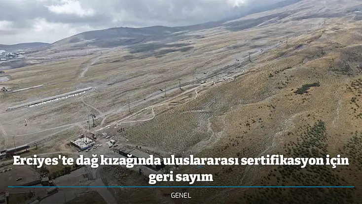 Erciyes'te dağ kızağında uluslararası sertifikasyon için geri sayım