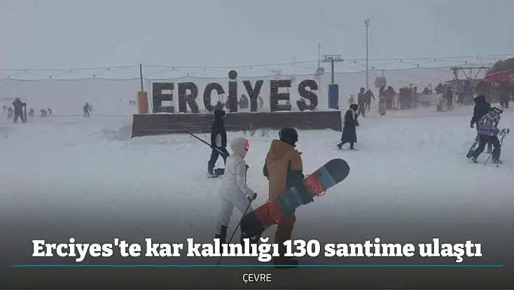 Erciyes'te kar kalınlığı 130 santime ulaştı