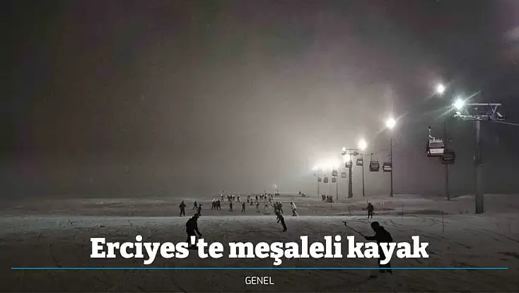Erciyes'te meşaleli kayak
