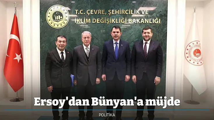Ersoy'dan Bünyan'a müjde