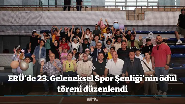 ERÜ'de 23. Geleneksel Spor Şenliği'nin ödül töreni düzenlendi