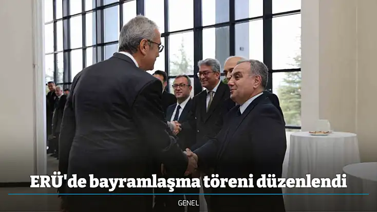 ERÜ'de bayramlaşma töreni düzenlendi