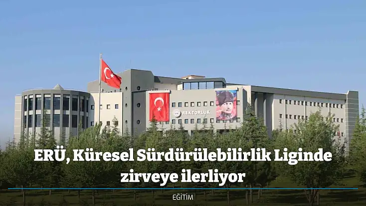 ERÜ, Küresel Sürdürülebilirlik Liginde zirveye ilerliyor