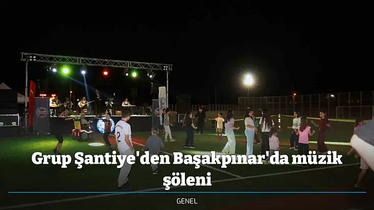 Grup Şantiye'den Başakpınar'da müzik şöleni