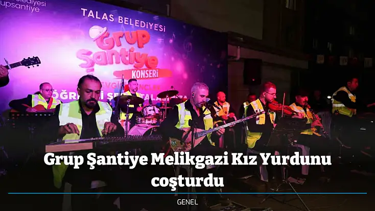 Grup Şantiye Melikgazi Kız Yurdunu coşturdu