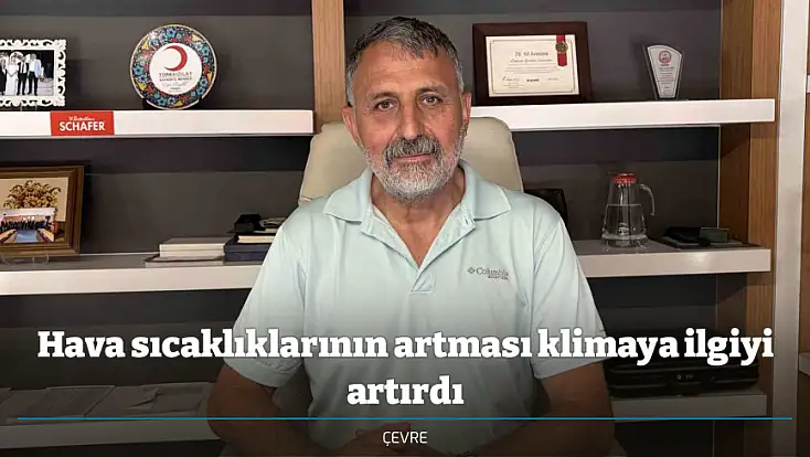 Hava sıcaklıklarının artması klimaya ilgiyi artırdı