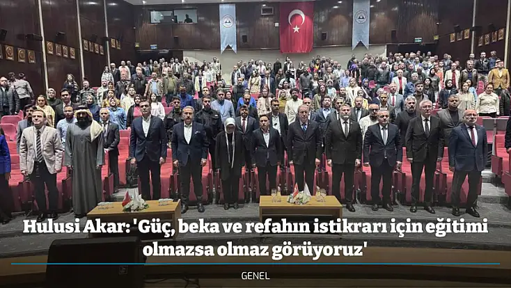 Hulusi Akar: 'Güç, beka ve refahın istikrarı için eğitimi olmazsa olmaz görüyoruz'