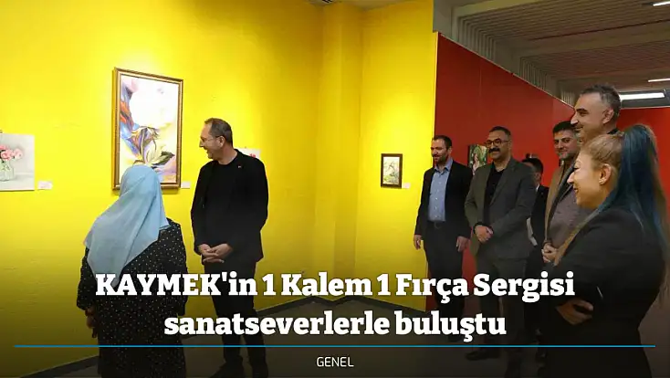 KAYMEK'in 1 Kalem 1 Fırça Sergisi sanatseverlerle buluştu