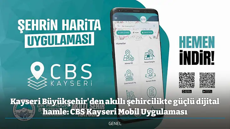 Kayseri Büyükşehir'den akıllı şehircilikte güçlü dijital hamle: CBS Kayseri Mobil Uygulaması