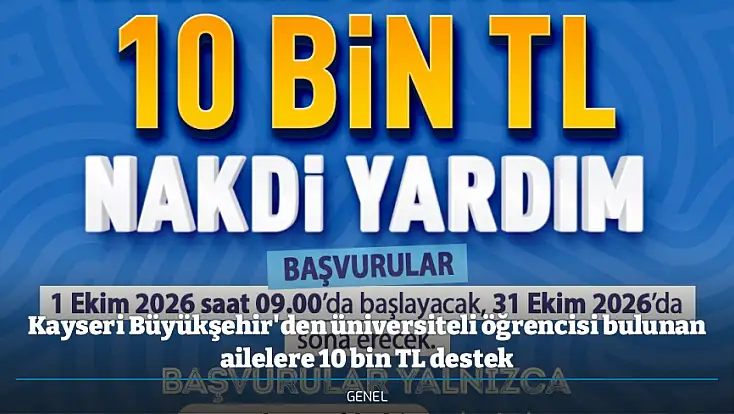 Kayseri Büyükşehir'den üniversiteli öğrencisi bulunan ailelere 10 bin TL destek