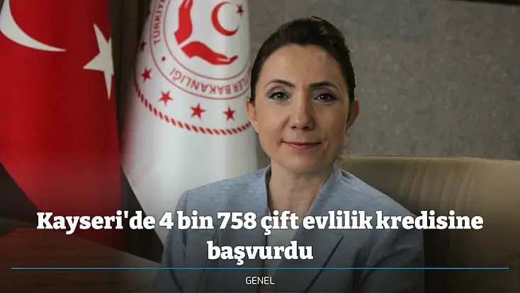 Kayseri'de 4 bin 758 çift evlilik kredisine başvurdu