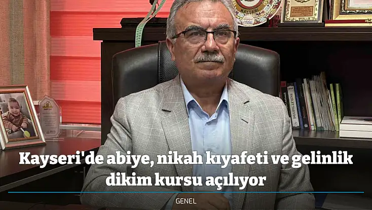Kayseri'de abiye, nikah kıyafeti ve gelinlik dikim kursu açılıyor