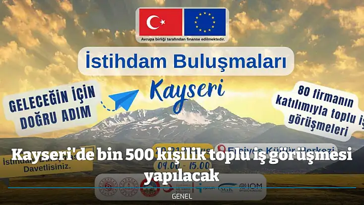 Kayseri'de bin 500 kişilik toplu iş görüşmesi yapılacak
