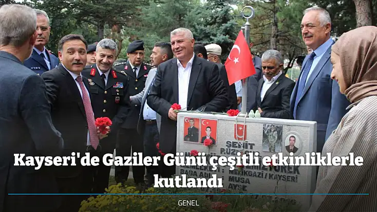 Kayseri'de Gaziler Günü çeşitli etkinliklerle kutlandı