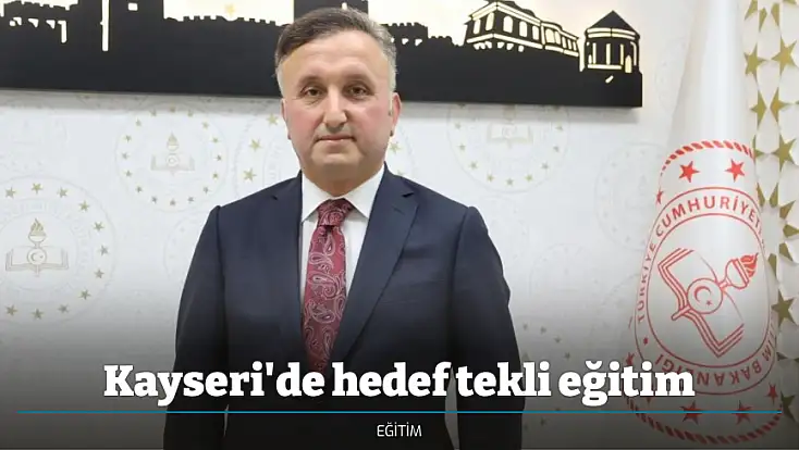 Kayseri'de hedef tekli eğitim