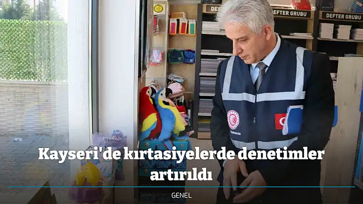 Kayseri'de kırtasiyelerde denetimler artırıldı