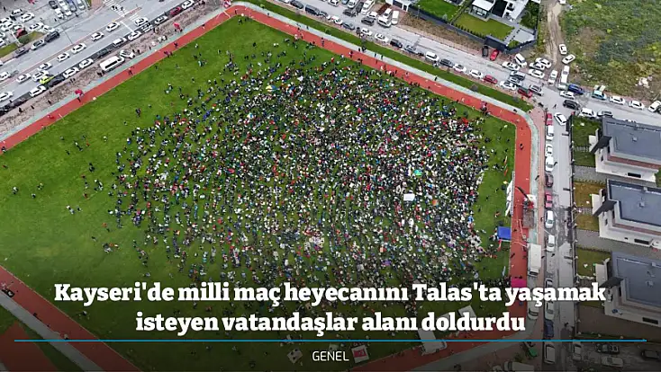Kayseri'de milli maç heyecanını Talas'ta yaşamak isteyen vatandaşlar alanı doldurdu