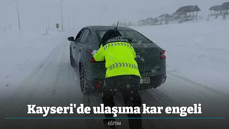 Kayseri'de ulaşıma kar engeli