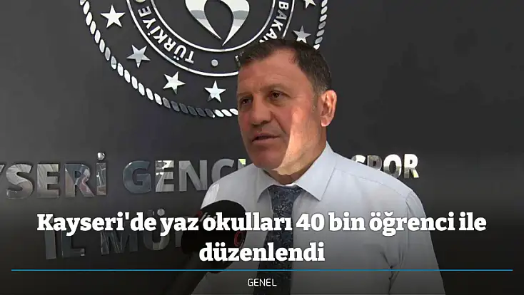 Kayseri'de yaz okulları 40 bin öğrenci ile düzenlendi
