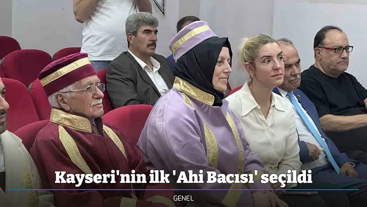 Kayseri'nin ilk 'Ahi Bacısı' seçildi