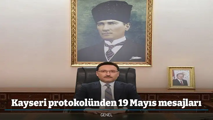 Kayseri protokolünden 19 Mayıs mesajları