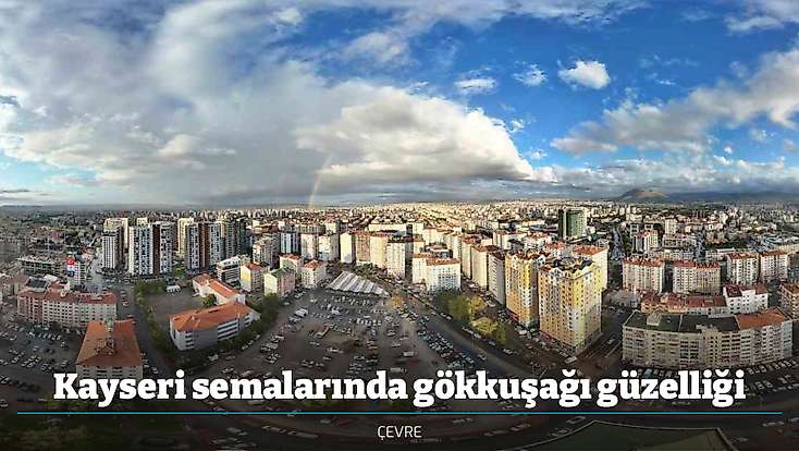 Kayseri semalarında gökkuşağı güzelliği